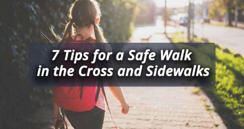 7-Tips-for-a-Safe-Walk-in-the-Cross-and-Sidewalks