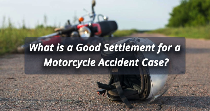 What-is-a-Good-Settlement-for-a-Motorcycle-Accident-Case