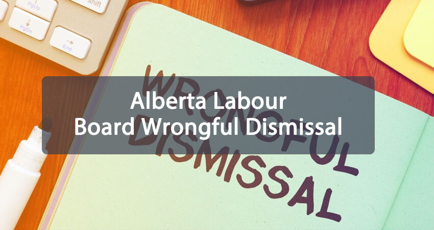 Alberta Labour Board Wrongful Dismissal Featured Image