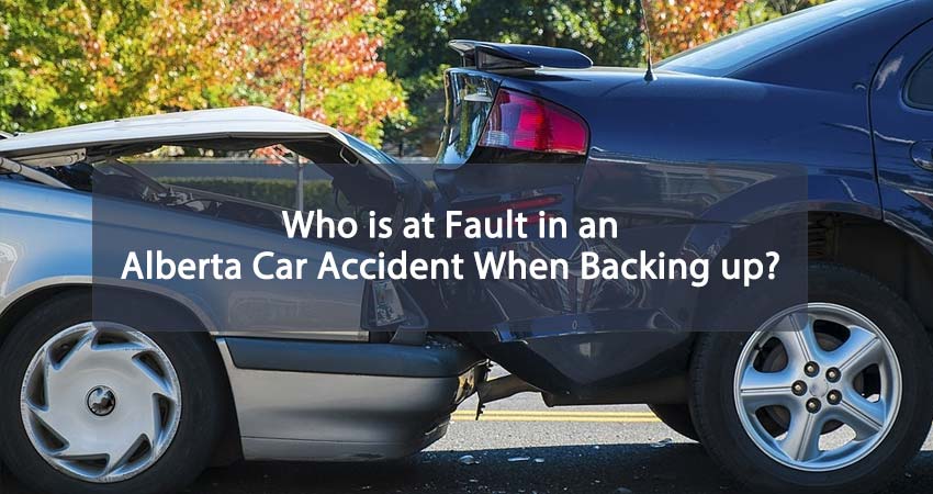 Who is at Fault in an Alberta Car Accident When Backing up Featured Image
