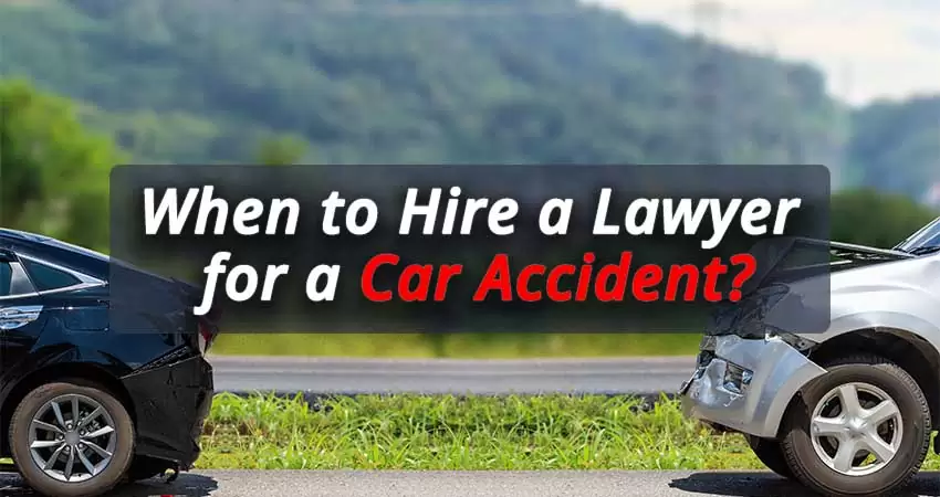 When-to-Hire-a-Lawyer-for-a-Car-Accident