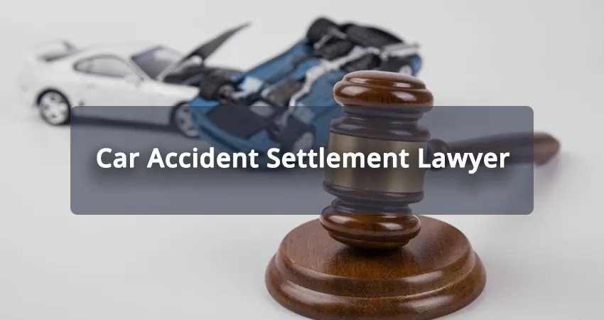 Car-Accident-Settlement-Lawyer