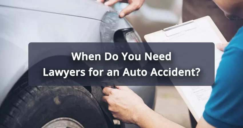 When-Do-You-Need-Lawyers-for-an-Auto-Accident