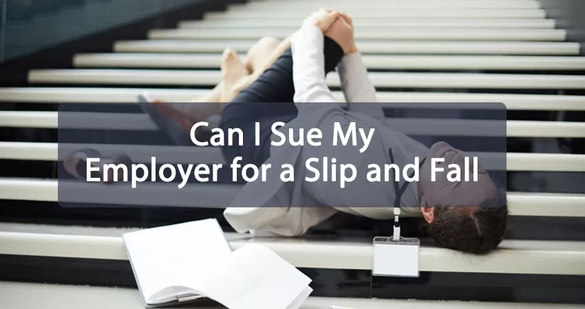 Can I Sue My Employer for a Slip and Fall Featured Image