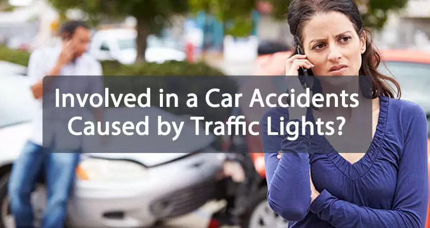 Involved in a car accidents caused by traffic lights?