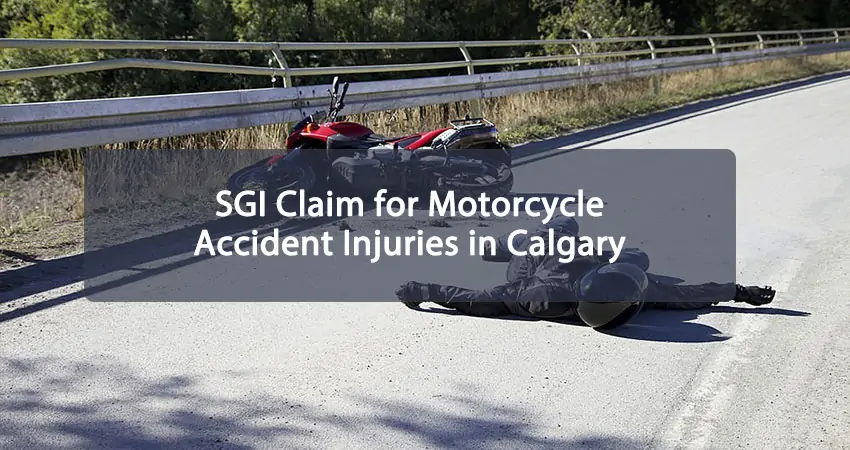 SGI Claim for Motorcycle Accident Injuries in Calgary